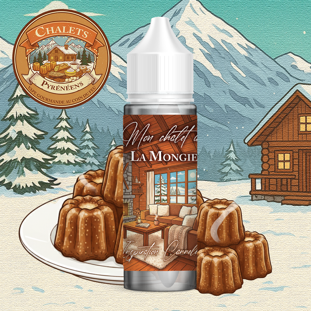 ELIQUIDE GOURMAND CHALET PYRENEEN LA MONGIE ELIQUIDE SAVEUR GOUT AROME CANNELÉ BORDELAIS VAPOTROTTER FIFTY VAPE 50ML 50PG 50VG